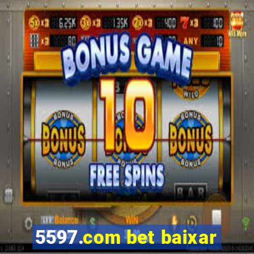 5597.com bet baixar